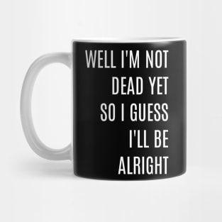 Ajr, well I guess I'll be alright Mug